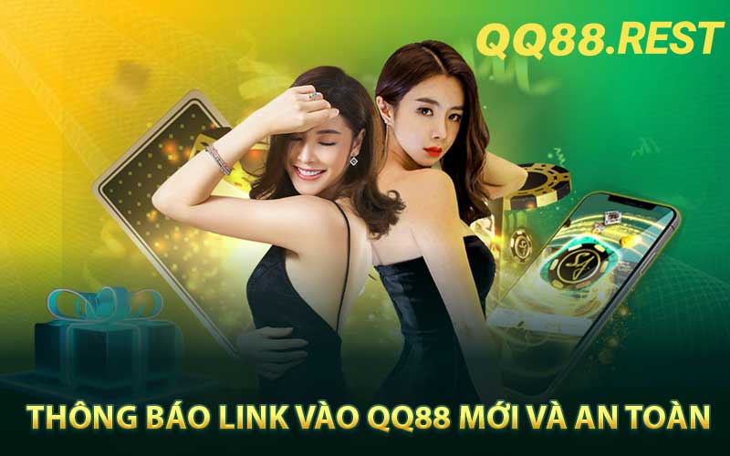 Thông báo link vào QQ88 mới và an toàn nhất